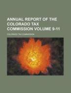 Annual Report of the Colorado Tax Commission Volume 9-11 di Colorado Tax Commission edito da Rarebooksclub.com