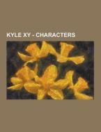 Kyle Xy - Characters di Source Wikia edito da University-press.org
