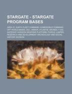 Stargate - Stargate Program Bases: Area di Source Wikia edito da Books LLC, Wiki Series
