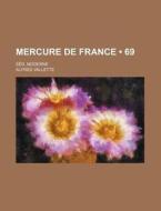 Mercure De France (69); Ser, Moderne di Alfred Vallette edito da General Books Llc