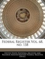 Federal Register Vol. 68, No. 158 edito da Bibliogov