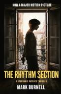 The Rhythm Section: A Stephanie Patrick Thriller di Mark Burnell edito da PICADOR