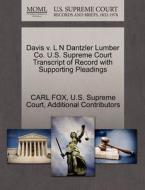 Davis V. L N Dantzler Lumber Co. U.s. Supreme Court Transcript Of Record With Supporting Pleadings di Carl Fox, Additional Contributors edito da Gale Ecco, U.s. Supreme Court Records