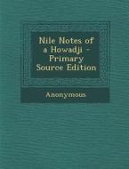 Nile Notes of a Howadji di Anonymous edito da Nabu Press