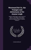 Westward Ho! Or, The Voyages And Adventures Of Sir Amyas Leigh di Charles Kingsley edito da Palala Press