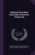 National Data Book And Guide To Sources, Volume 82 edito da Palala Press