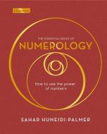 The Essential Book of Numerology: Empower Your Life with Numbers di Sahar Huneidi-Palmer edito da SIRIUS ENTERTAINMENT
