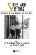 Cities and Visitors di Hoffman, Fainstein SS, Judd DR edito da John Wiley & Sons