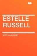 Estelle Russell di Mary Allan-Olney edito da HardPress Publishing