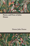 Poetry and Prose of John Donne di Donne John Donne, John Donne edito da Foster Press