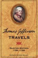 Thomas Jefferson Travels di Anthony Brandt edito da National Geographic Society