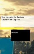 Tour Through The Eastern Counties Of England di Daniel Defoe edito da Bibliolife