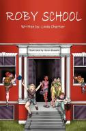 Roby School: Silly School Poems di Linda Chartier edito da OUTSKIRTS PR