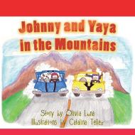 Johnny And Yaya In The Mountains di OLIVIA LUNA edito da Lightning Source Uk Ltd