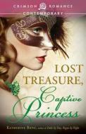 Lost Treasure, Captive Princess di Katherine Bone edito da Crimson Romance