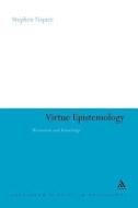 Virtue Epistemology: Motivation and Knowledge di Stephen Napier edito da CONTINNUUM 3PL