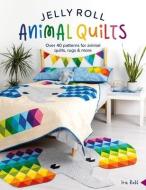 Jelly Roll Animal Quilts: Over 40 Patterns for Animal Quilts, Rugs and More di Ira Rott edito da DAVID & CHARLES