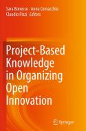 Project-Based Knowledge in Organizing Open Innovation di Sara Bonesso edito da Springer
