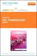 Pharmacology - Pageburst E-Book on Vitalsource (Retail Access Card): A Nursing Process Approach di Joyce LeFever Kee, Evelyn R. Hayes, Linda E. McCuistion edito da W.B. Saunders Company