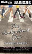 The Lonely Hearts Club di Elizabeth Eulberg edito da Brilliance Audio