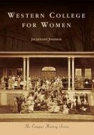 Western College for Women di Jacqueline Johnson edito da ARCADIA PUB (SC)