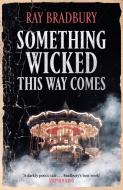 Something Wicked This Way Comes di Ray Bradbury edito da Orion Publishing Co