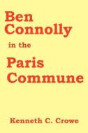 Ben Connolly in the Paris Commune di Kenneth C. Crowe edito da Createspace