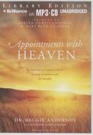 Appointments with Heaven: The True Story of a Country Doctor's Healing Encounters with the Hereafter di Reggie Anderson edito da Brilliance Audio
