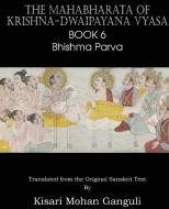 The Mahabharata of Krishna-Dwaipayana Vyasa Book 6 Bhishma Parva di Krishna-Dwaipayana Vyasa edito da SPASTIC CAT PR