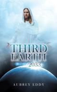 THIRD EARTH 2033 di AUBREY EDDY edito da LIGHTNING SOURCE UK LTD