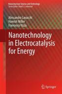 Nanotechnology in Electrocatalysis for Energy di Alessandro Lavacchi, Hamish Miller, Francesco Vizza edito da Springer New York