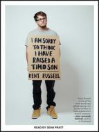 I Am Sorry to Think I Have Raised a Timid Son: Essays di Kent Russell edito da Tantor Audio