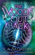 The Woods Out Back di R. A. Salvatore edito da OPEN ROAD MEDIA SCI FI & FANTA
