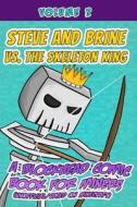 Steve and Brine vs. the Skeleton King: A Blockhead Comic Book for Miners (Unofficial/Based on Minecraft) di Jamison Donovan edito da Createspace