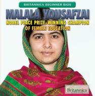 Malala Yousafzai: Nobel Peace Prize-Winning Champion of Female Education di Heather Moore Niver edito da Rosen Education Service