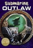 Submarine Outlaw di Philip Roy edito da Ronsdale Press