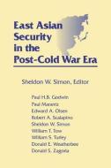 East Asian Security in the Post-Cold War Era di Sheldon W. Simon edito da Taylor & Francis Inc