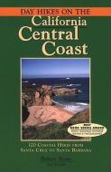 Day Hikes on the California Central Coast di Robert Stone edito da DAY HIKE BOOKS