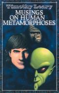 Musings on Human Metamorphoses di Timothy Leary edito da RONIN PUB
