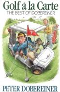 Golf a la Carte di Peter Dobereiner edito da BURFORD BOOKS INC