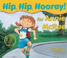 Hip, Hip, Hooray for Annie McRae! di Brad Wilcox, Julie Olson edito da Gibbs M. Smith Inc