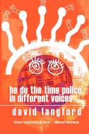 He Do the Time Police in Different Voices di David Langford edito da Cosmos Books