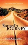 Normal's Journey di Mark H. Ballard edito da XULON PR