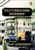 Tauvernier Street di Jay Atkinson edito da Livingston Press (AL)