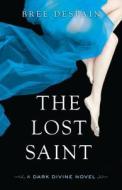 The Lost Saint di Bree Despain edito da EGMONT USA
