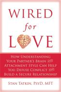 Wired for Love di Stan Tatkin edito da New Harbinger Publications