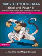 Master Your Data with Excel and Power BI di Miguel Escobar, Ken Puls edito da Holy Macro! Books