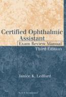 Certified Ophthalmic Assistant Exam Review Manual di Janice K. Ledford edito da SLACK Incorporated