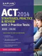 Kaplan Act Strategies, Practice, And Review With 2 Practice Tests di Kaplan edito da Kaplan Aec Education