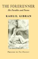 The Forerunner di Kahlil Gibran edito da Stonewell Press